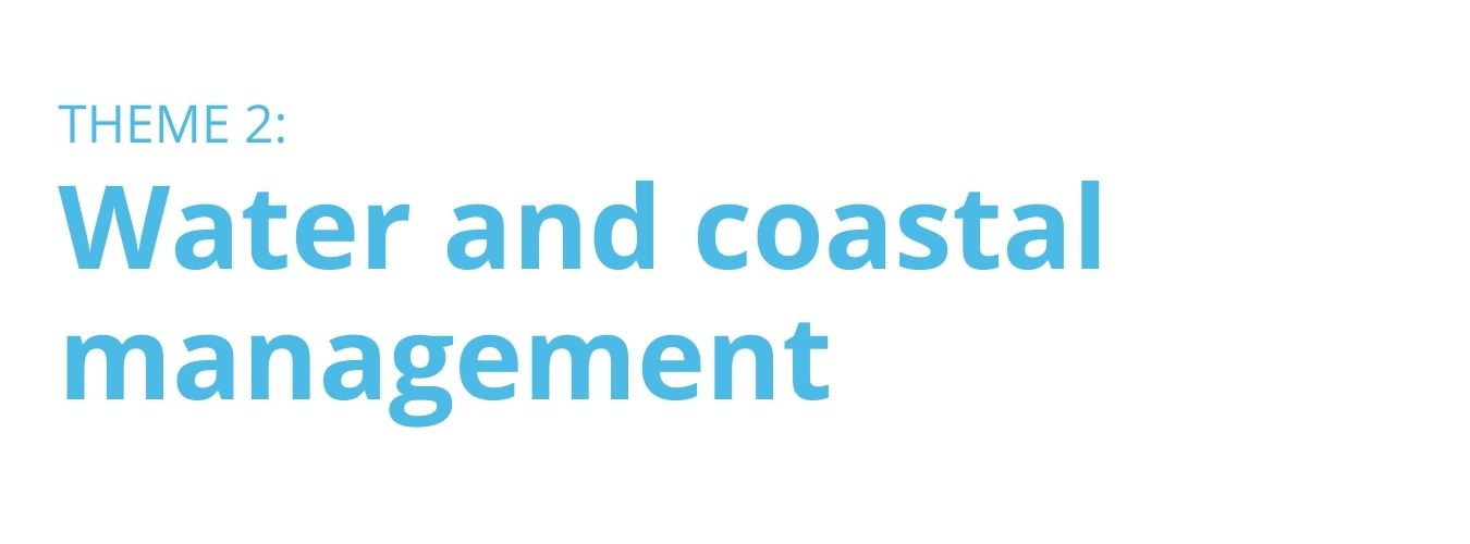 Theme 2: Water and coastal management